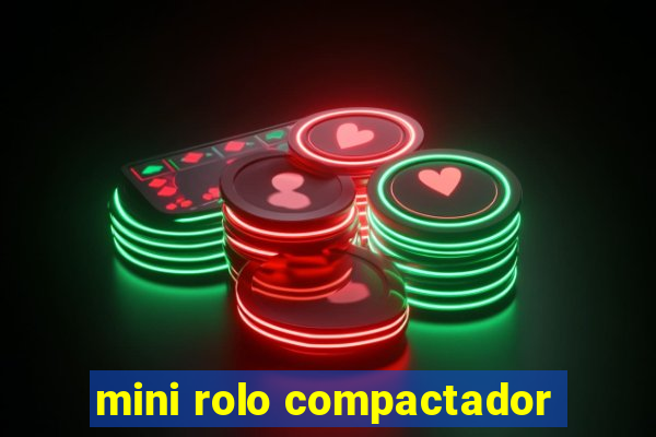 mini rolo compactador